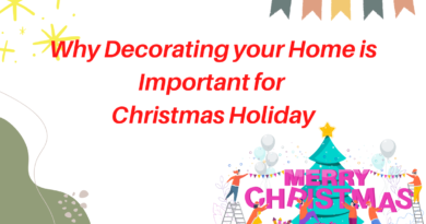 Why Decorating your Home is Important for Christmas Holiday